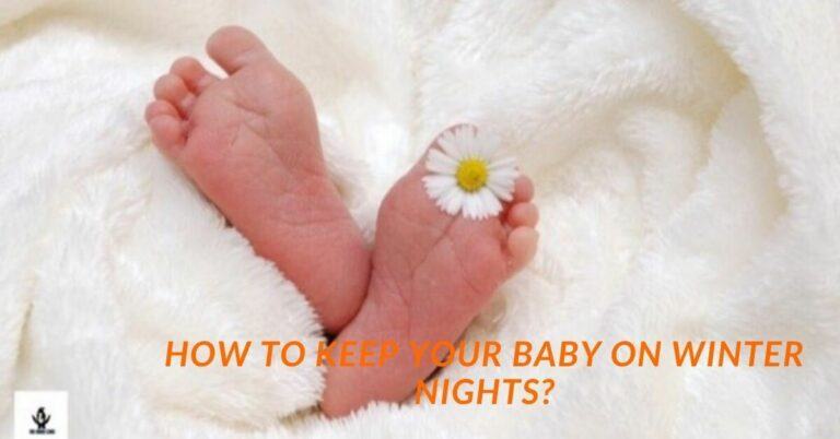 warm clothing is essential for keeping your baby warm at winter nights.